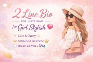 2 Line Bio for Instagram for Girl Stylish 100+ Cute, Cool & Classy Bios 2026